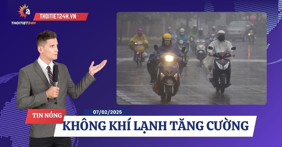  Không khí lạnh tăng cường tràn về nước ta